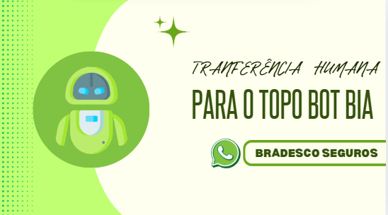 RE SEGURADO E ATENDIMENTO AUTO – Publicado em 03/02/2025 – TRANSFERÊNCIA HUMANA PARA O TOPO BOT BIA
